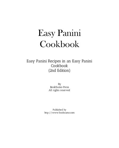 Easy Panini Cookbook: Easy Panini Recipes in an Easy Panini Cookbook