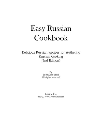 Easy Russian Cookbook: Delicious Russian Recipes for Authentic Russian Cooking