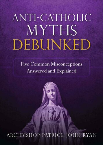 Anti-Catholic Myths Debunked