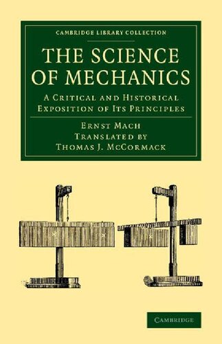 The Science of Mechanics: A Critical And Historical Exposition Of Its Principles
