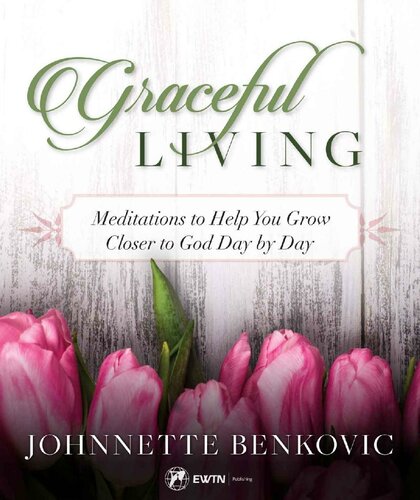 Graceful Living: Meditations to Help You Grow Closer to God Day by Day