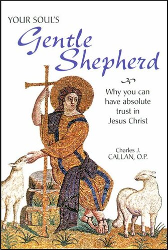 Your Soul's Gentle Shepherd: Why You Can Have Absolute Trust in Jesus Christ