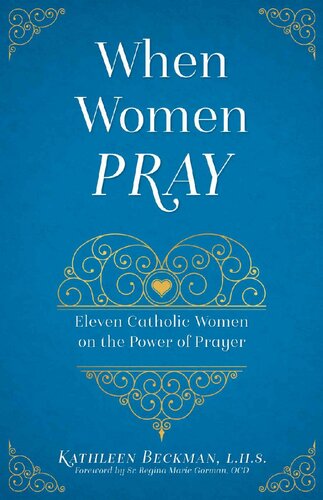 When Women Pray : Eleven Catholic Women on the Power of Prayer