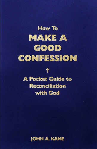 How to Make a Good Confession: A Pocket Guide to Reconciliation With God