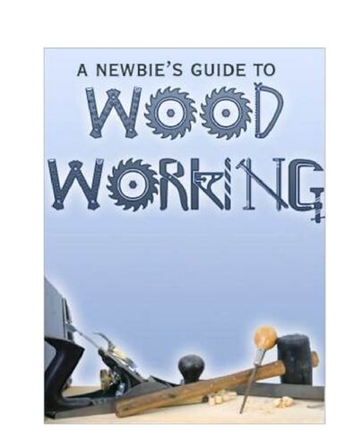 A Newbie Guide To Woodworking  - Woodworking Plans, Woodworking projects, Designs Patterns