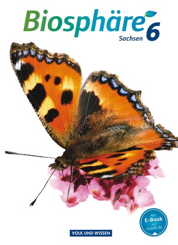 Biosphaere Sekundarstufe I 6. Schuljahr. Schuelerbuch Sachsen