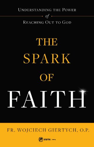 The Spark of Faith: Understanding the Power of Reaching Out to God