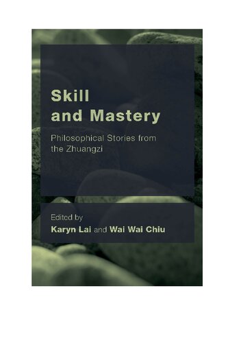 Skill and Mastery: Philosophical Stories from the Zhuangzi