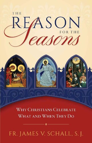 The Reason for the Seasons: Why Christians Celebrate What and When They Do
