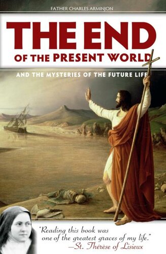 The End of the Present World and the Mysteries of the Future Life