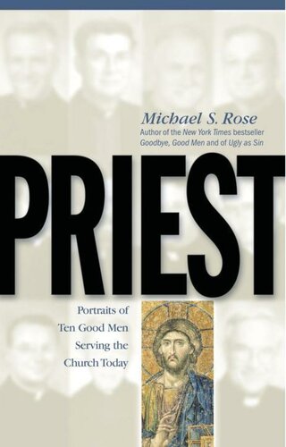 Priest: Portraits of Ten Good Men Serving the Church Today