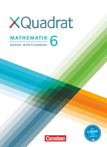 XQuadrat 6. Schuljahr. Schuelerbuch Baden-Wuerttemberg