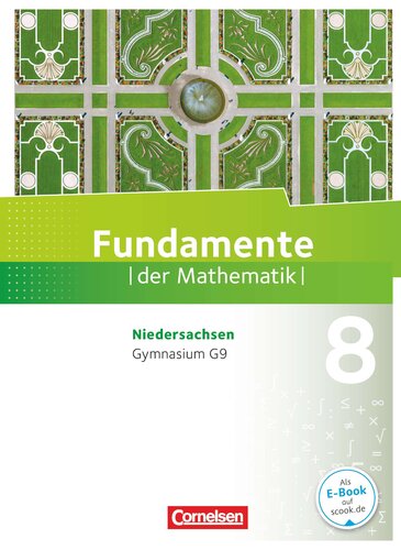Fundamente der Mathematik 8. Schuljahr. Schuelerbuch Gymnasium Niedersachsen