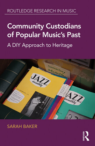 Community Custodians of Popular Music’s Past: A DIY Approach to Heritage