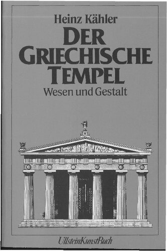 Der griechische Tempel. Wesen und Gestalt.