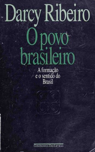 O povo brasileiro: a formação e o sentido do Brasil