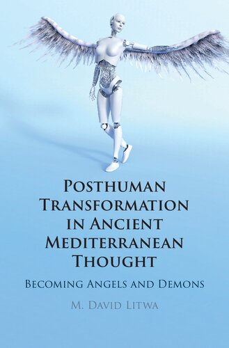 Posthuman Transformation in Ancient Mediterranean Thought: Becoming Angels and Demons