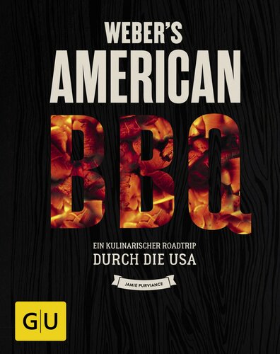 Weber’s American BBQ: Ein kulinarischer Roadtrip durch die USA