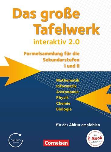 Das grosse Tafelwerk interaktiv 2.0 Mathematik, Informatik, Astronomie, Physik, Chemie, Biologie. Schuelerbuch. Allgemeine Ausgabe ausser Niedersachsen und Bayern