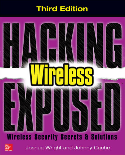 Hacking exposed wireless: wireless security secrets & solutions