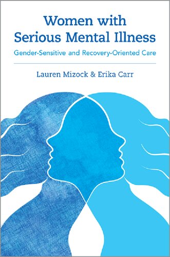 Women with Serious Mental Illness: Gender-Sensitive and Recovery-Oriented Care
