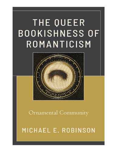 The Queer Bookishness of Romanticism: Ornamental Community