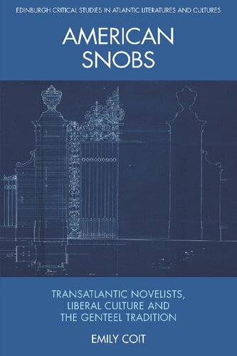 American Snobs: Transatlantic Novelists, Liberal Culture and the Genteel Tradition