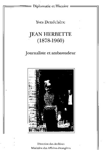 Jean Herbette (1878-1960): Journaliste Et Ambassadeur (Diplomatie Et Histoire)