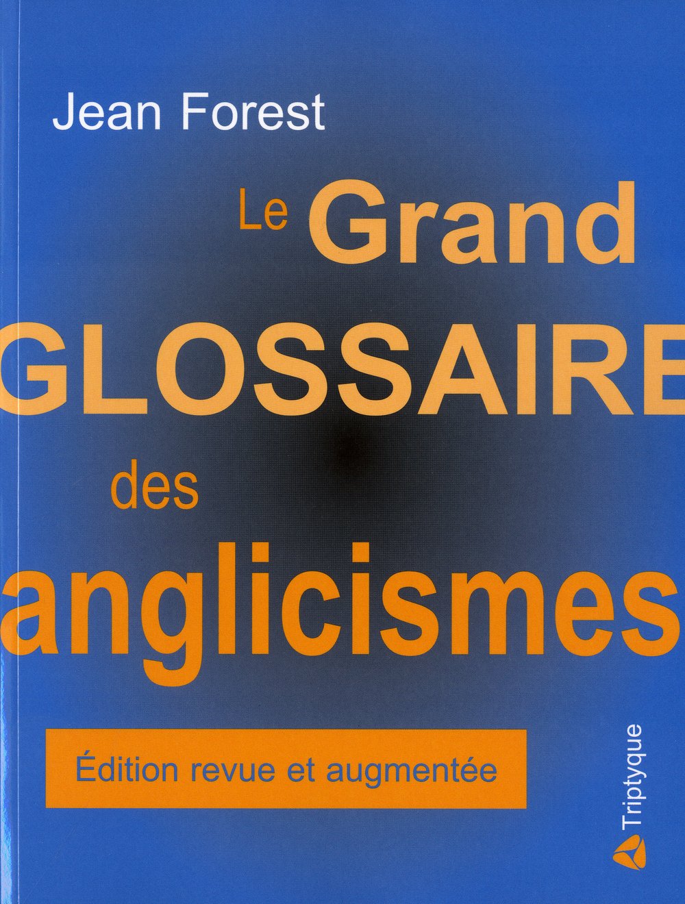 LE GRAND GLOSSAIRE DES ANGLICISMES