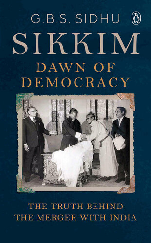 Sikkim - Dawn of Democracy: The Truth Behind The Merger With India