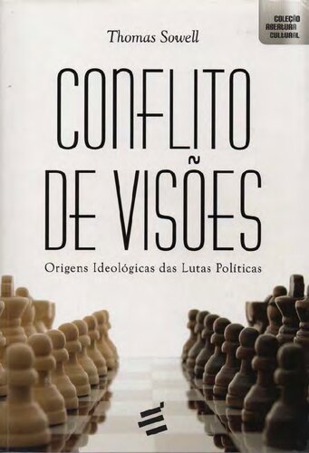 Conflito de Visões. Origens Ideológicas das Lutas Políticas