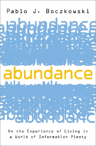 Abundance: On the Experience of Living in a World of Information Plenty