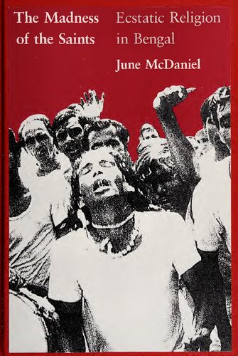 The Madness of the Saints: Ecstatic Religion in Bengal