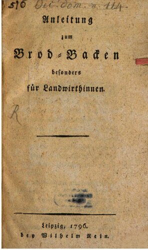 Anleitung zum Brod-Backen besonders für Landwirthinnen