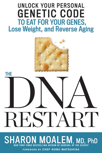 DNA Restart, The: Unlock Your Personal Genetic Code to Eat for Your Genes, Lose Weight, and Reverse Aging