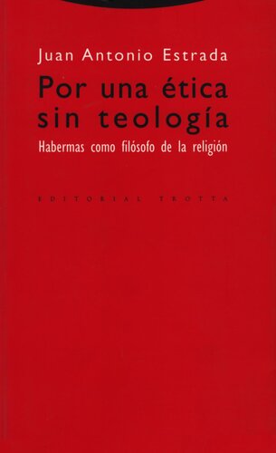 Por una ética sin teología : Habermas como filósofo de la religión