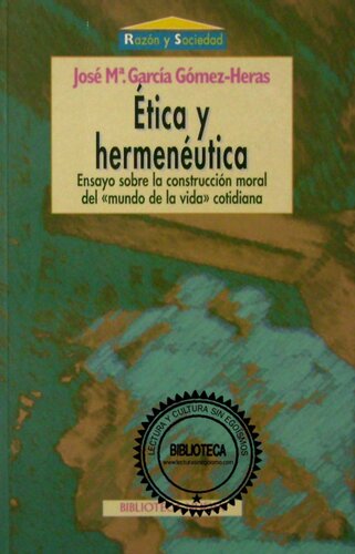 Etica Y Hermeneutica. Ensayo Sobrela Construccion Moral Del 