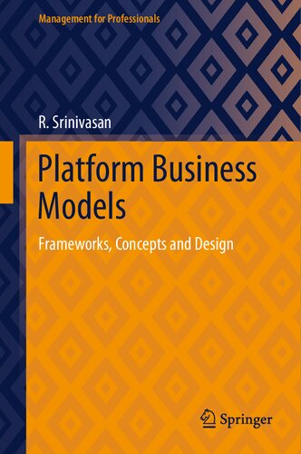 Platform Business Models: Frameworks, Concepts and Design