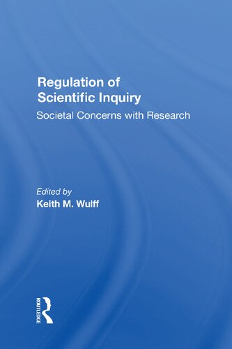 Regulation of scientific inquiry : societal concerns with research