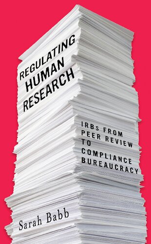 Regulating Human Research: IRBs from Peer Review to Compliance Bureaucracy
