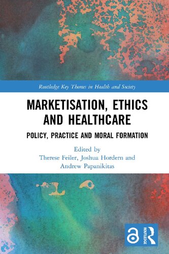 Marketisation, Ethics and Healthcare: Policy, Practice and Moral Formation