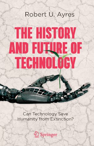 The History and Future of Technology: Can Technology Save Humanity from Extinction?