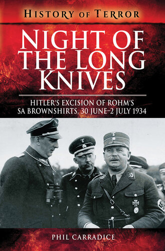 Night of the Long Knives: Hitler's Excision of Rohm's SA Brownshirts, 30 June – 2 July 1934