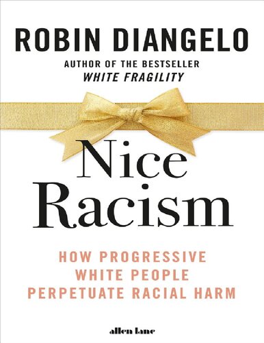 Niceness Is Not Courageous: How Well-Meaning White Progressives Maintain Racism