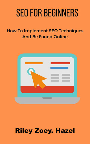 SEO For Beginners in 2021: How To Implement SEO Techniques And Be Found Online