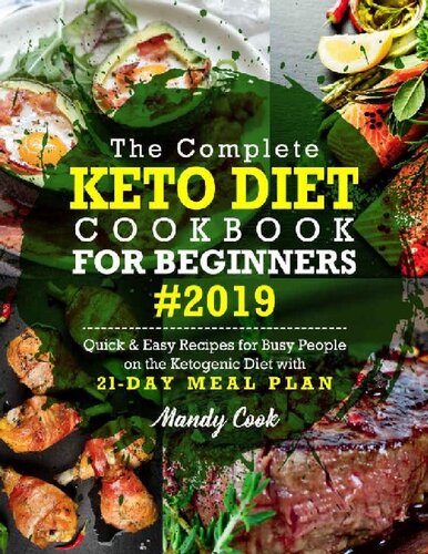 The Complete Keto Diet Cookbook For Beginners 2019 Quick & Easy Recipes