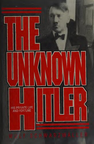 The Unknown Hitler: His Private Life & Fortune