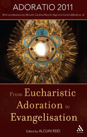 From Eucharistic Adoration to Evangelization: With a Homily for Corpus Christi 2011 by Pope Benedict XVI.