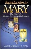 Introduction to Mary: The Heart of Marian Doctrine and Devotion