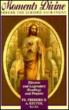 Moments Divine: Before the Blessed Sacrament